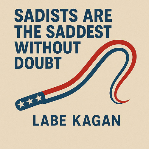 Sadists Are the Saddest Without Doubt