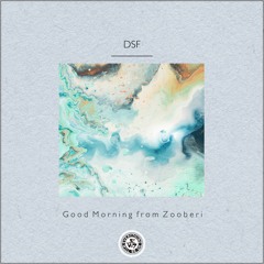 DSF : Good Morning from Zooberi