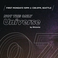 Ep 7 - "Not The Only Universe" on C89.5FM, by Rhizome