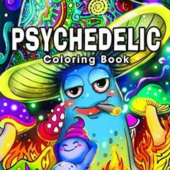 [VIEW] EPUB 🖊️ Psychedelic Coloring Book: A Stoner Coloring Book Featuring Psychedel