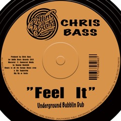 Chris Bass - Feel It - Underground Bubbling Dub
