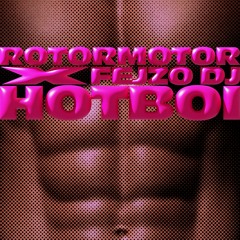 RotorMotor X Fejzo DJ - HotBoi