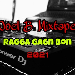 JOEL B MIXTAPE - RAGGA GAGN BON