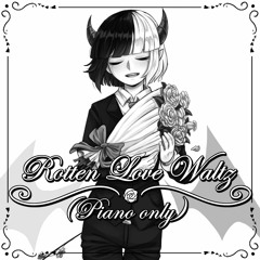 Rotten Love Waltz (But it's only the piano)