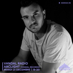 Vandal Radio - Arclight (Décembre 2021)