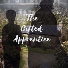 “The Gifted Apprentice”- Chapter 3 (PODFIC)