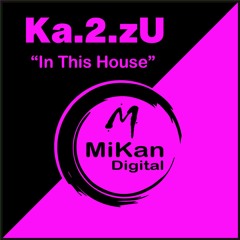 Ka.2.zU - In This House