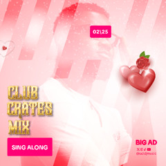 CLUB CRATES MIX FEBRUARY EDITION BY BIG AD