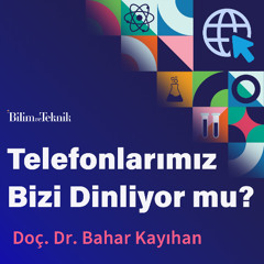Telefonlarımız Bizi Dinliyor mu? Dijital Dünyada Güvenliğimize ve Mahremiyetimize Yönelik Riskler ve Korunma Yolları