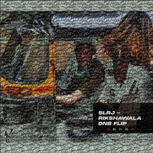 SLRJ - Rikshawala ( DNB Flip ) Free Download 💿