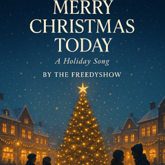 MERRY CHRISTMAS TODAY