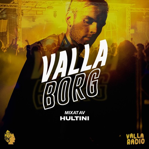 VALLABORG 2021 - Hultini [Valla Radio 006]