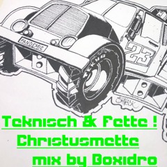 Teknisch & Fette !Christusmette mix by Boxidro
