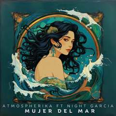 LTR Premiere : Atmospherika, Night Garcia - Mujer Del Mar [Earth Sound Recordings]