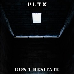 Don't Hesitate