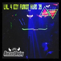Lvl.4 Izzy Funkot Hard 39 (NEWSTAR) - DJ Okacool