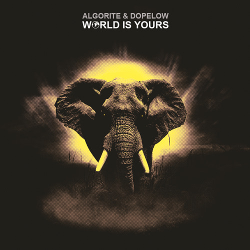 Algorite & DopeLow - World Is Yours