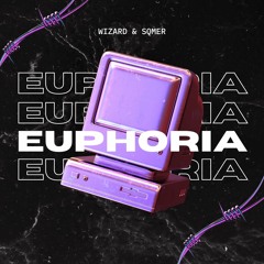 Wizard & sqmer - Euphoria