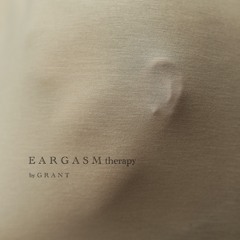 EARGASM THERAPY Vol. 1