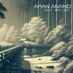 FREE DOWNLOAD: Aman Anand - Self Reflect