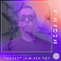 PODCAST 27 - M. VAN ROY (MEGA MIX).