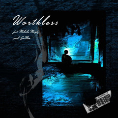 WORTHLESS (feat. Malcolm Murphy) (Prod. GorMan)