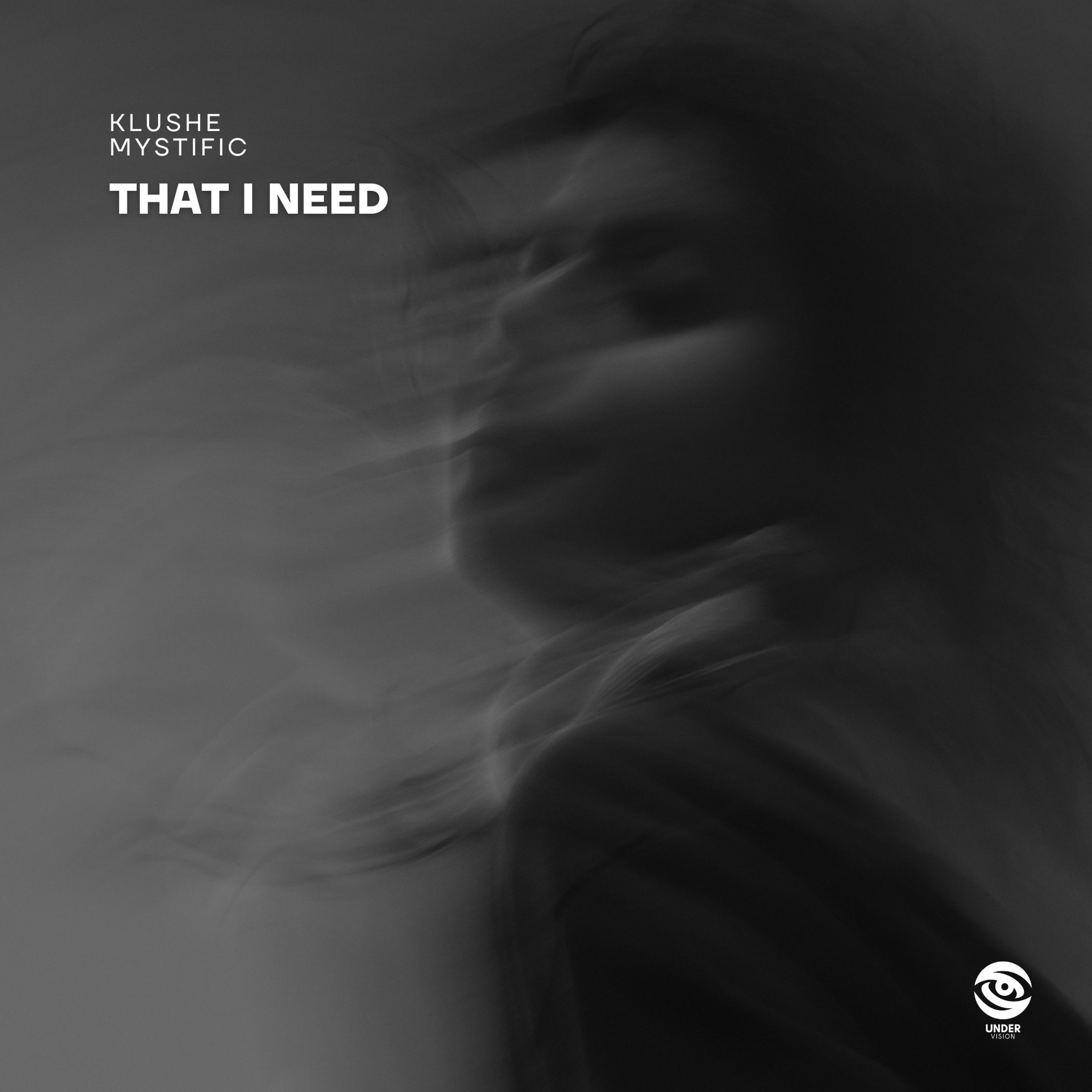UNDERVISION008: Mystific, Klushe - That I Need episode artwork