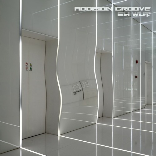 Addison Groove - Eh Wut