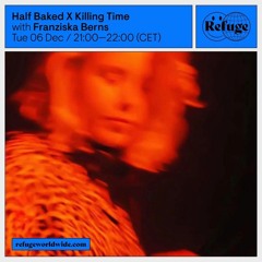 Franziska Berns at Refuge Worldwide for Half Baked X Killing Time Dec 22