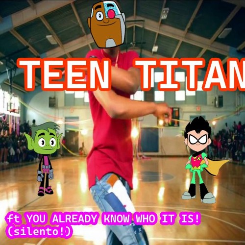TEEN TITAN (ft. you already know who it is!)