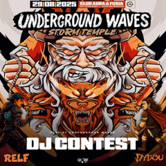 Relf b2b Dydou - Underground Waves Storm Temple DJ Contest
