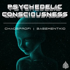 BasementKid & Chaosprofi - Psychedelic Consciousness