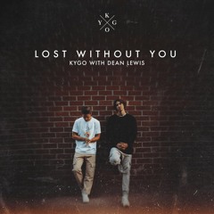 Kygo, Dean Lewis - Lost Without You ( Rai - Remix )