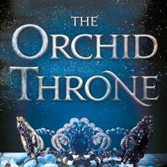 ePUB Download The Orchid Throne description