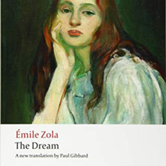 [ACCESS] EBOOK 💜 The Dream (Oxford World's Classics) by  Émile Zola &  Paul Gibbard