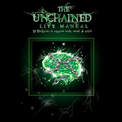 [View] EBOOK 📕 The Unchained Life Manual by  Benjamin Farley,Lawrence Jertberg,Benja