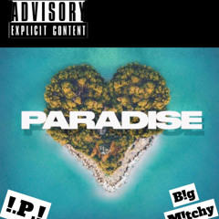 Paradise!.P.! ft Big Mitch(beat by AVANTO)