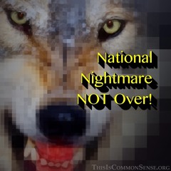 National Nightmare NOT Over!