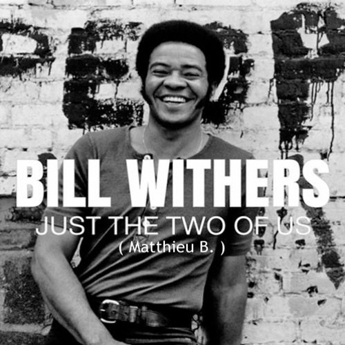 Just The Two Of Us Dj John Culture Rework Grover Washington Jr Featuring Bill Withers By Dj John Culture