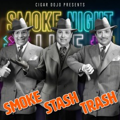Smoke Night LIVE – Smoke Stash Or Trash With Cigar Coop
