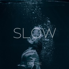 EVILTIME - Slow