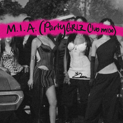M.I.A.(PartyGRLZ Club Mix)
