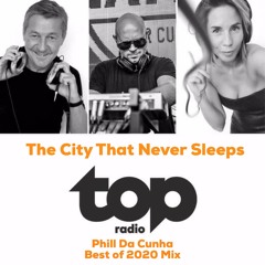 TOPRADIO - THE CITY THAT NEVER SLEEPS - BEST OF 2020 PHILL DA CUNHA
