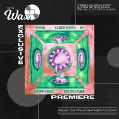 OTW Premiere: Tomix - Clockwork ft. Madrush MC [Drippyboiii]