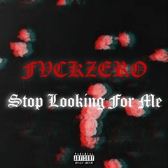 Stop Looking For Me (prod. NOIL66)