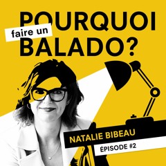 Le podcast c'est complémentaire aux Relations Publiques avec Natalie Bibeau - E2