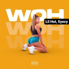 Lil Hot, Eyezy - Woh