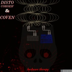 Disto Corozif & Coven - Hardware Therapy