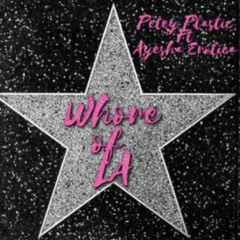 Petey Plastic- Whore of LA (feat. Ayesha Erotica)
