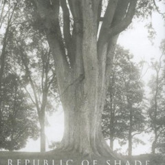 [View] KINDLE 💑 Republic of Shade: New England and the American Elm by  Thomas J. Ca